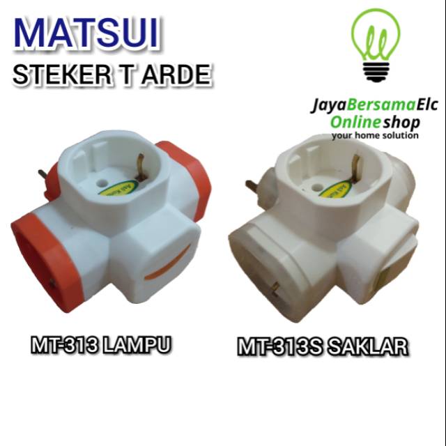 STEKER T ARDE / COLOKAN T 3LUBANG MATSUI 313 LAMPU / 313S SAKLAR