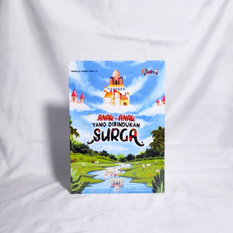 

Buku Islami - Anak Anak Yang Dirindukan Surga
