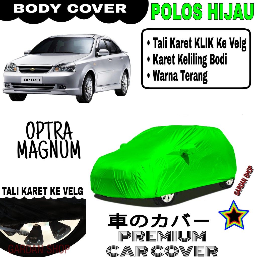 Sarung Mobil OPTRA MAGNUM Polos HIJAU Body Cover Penutup Body Optra PREMIUM Hijau