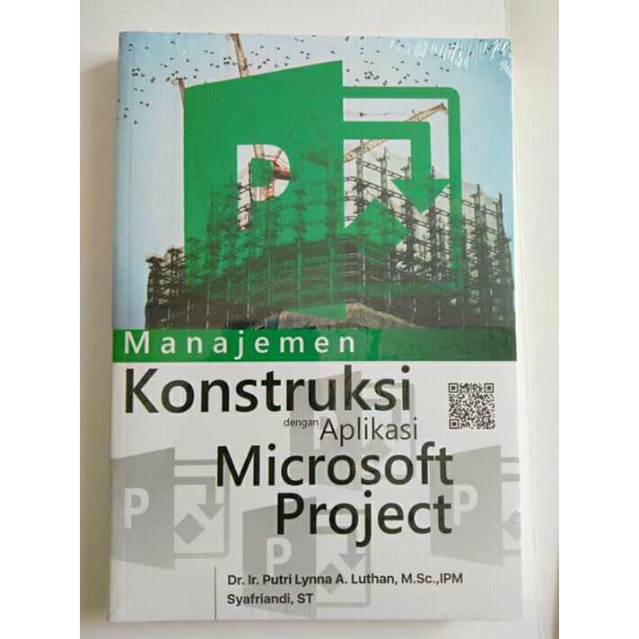 BUKU sipil MANAJEMEN KONSTRUKSI DENGAN APLIKASI MS PROJECT Syafriandi