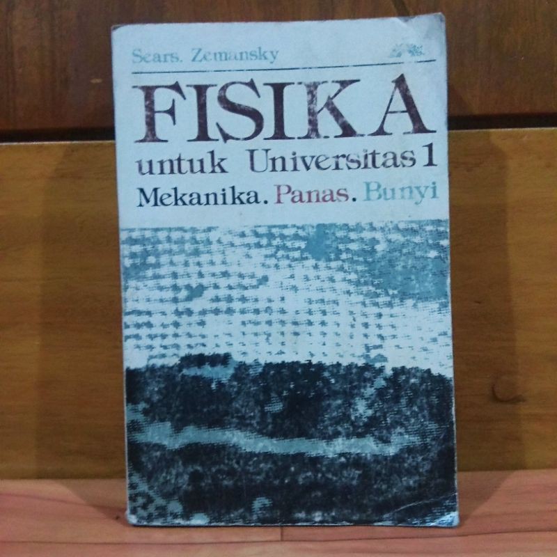ORIGINAL BUKU FISIKA UNTUK UNIVERSITAS 1 - MEKANIKA PANAS BUNYI