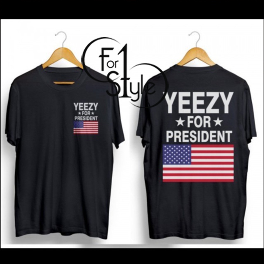 Kaos Baju Combed 30 Distro Yeezy For President Kanye West polos custom