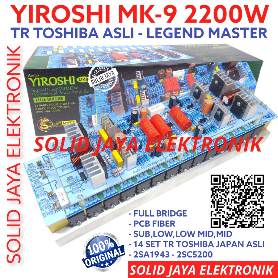 KIT POWER YIROSHI MK9 MK 9 MK-9 2200W FULL BRIDGE SYSTEM PLUS TRANSISTOR TR FINAL TOSHIBA 2SA1943 2SC5200 ASLI JAPAN A1943 C5200 JEPANG AMPLI AMPLIFIER SOUND AUDIO LAPANGAN MURNI MONO 2200 WATT W LEGEND MASTER ORI ORIGINAL