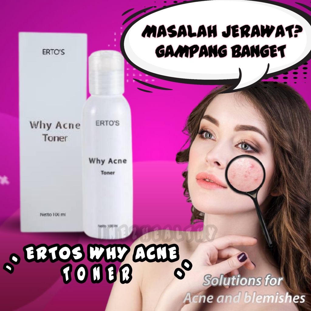 ERTOS WHY ACNE TONER PERAWATAN WAJAH JERAWAT / PEMBERSIH KULIT MUKA BERJERAWAT ORIGINAL BPOM