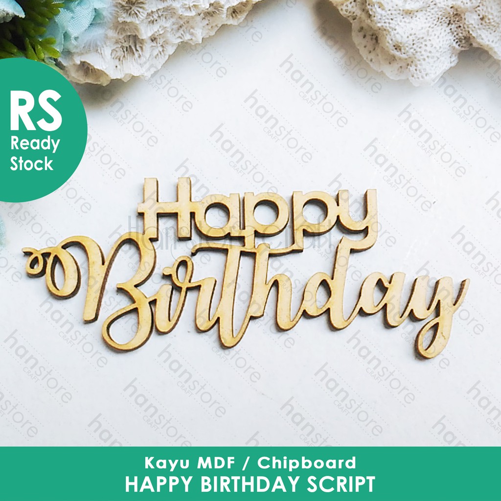 RS 8,2 x 3,7 cm Happy Birthday Script Scrapbook Kayu MDF / Chipboard / Dekorasi / Mahar