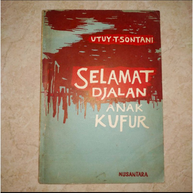 Cerpen Selamat Djalan Anak Kufur - Utuy T Sontani