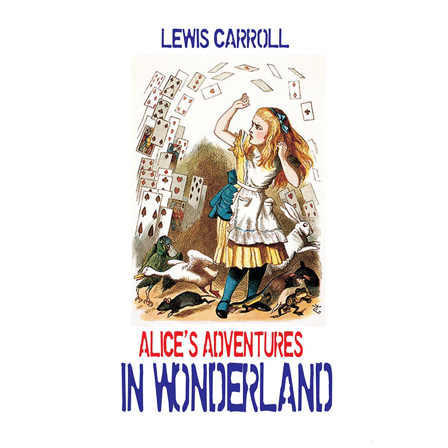 Alice's Adventures in Wonderland - Lewis Carroll