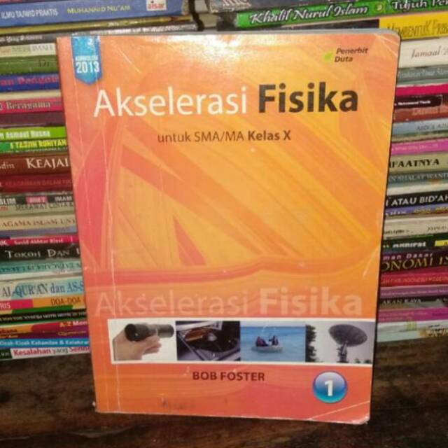 Buku Akselerasi Fisika kelas 10 X 1 SMA Bob Foster Kurikulum 2013 Penerbit Duta