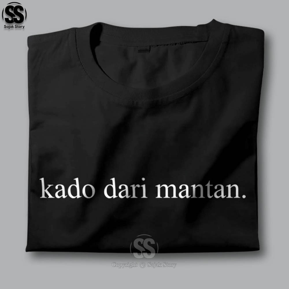 Kaos Kata Kata Ambyar Kado Dari Mantan Premium Distro Baju