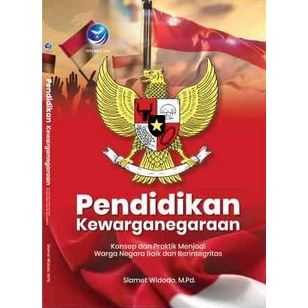 Pendidikan Kewarganegaraan; Konsep Dan Praktik Menjadi Warga Negara Baik Dan Berintegritas