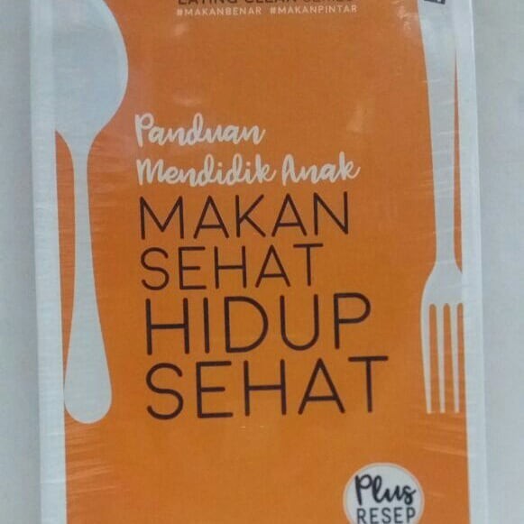 PANDUAN MENDIDIK ANAK MAKAN SEHAT HIDUP SEHAT