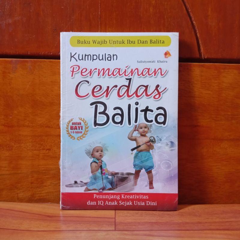 BUKU ORIGINAL KUMPULAN PERMAINAN CERDAS BALITA - UNTUK BAYI 1-5 TAHUN