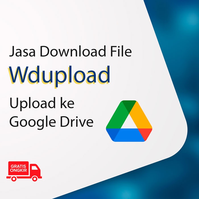 Jasa Download File Wdupload Ke Google Drive, Gratis Unzip / Unrar