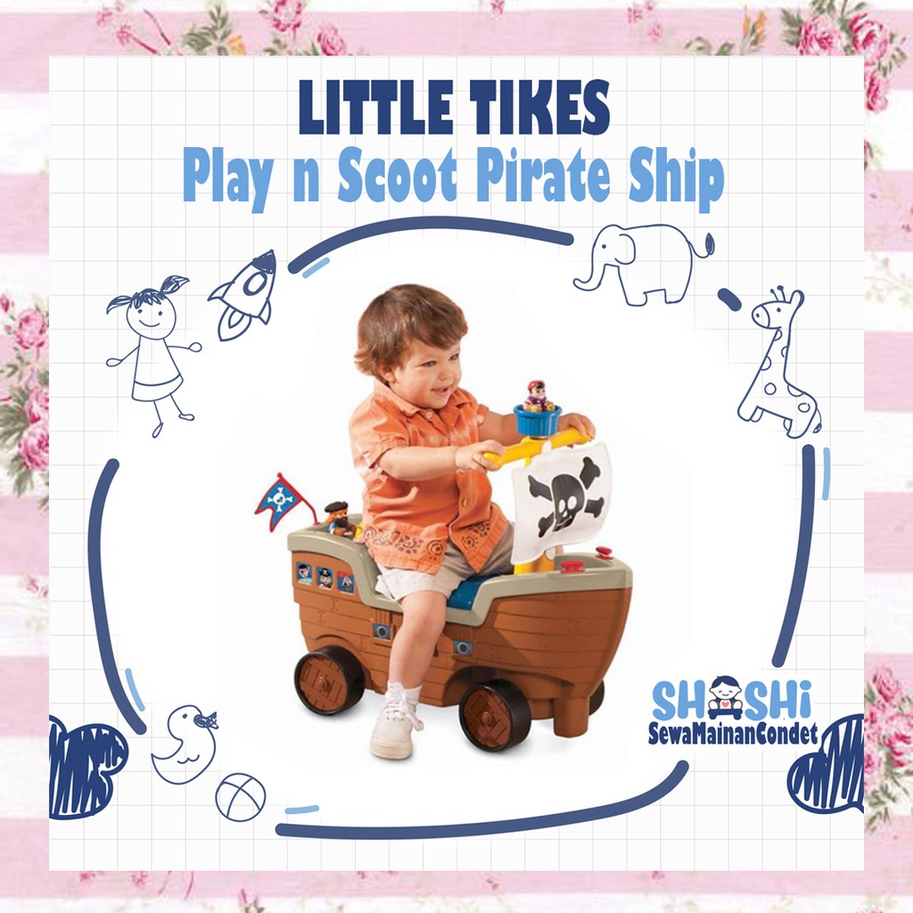 Sewa  Little Tikes Play n Scoot Pirate Ship