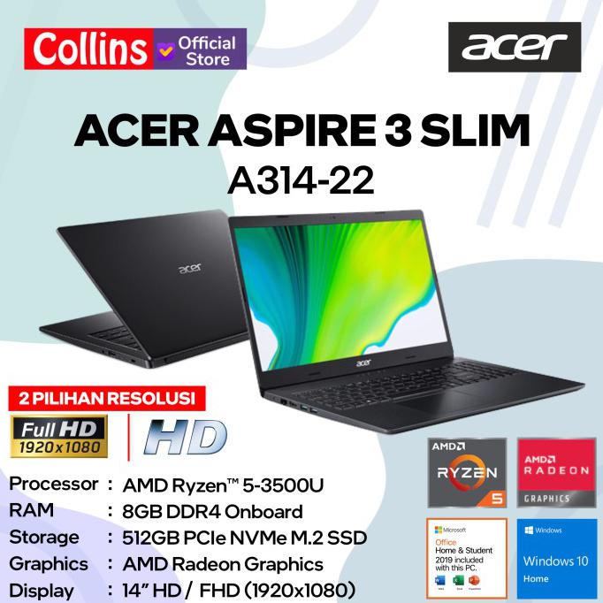 Acer Aspire 3 Slim A314-22 AMD RYZEN 5-3500U 8GB 512GB 14" FHD W10 OHS - 14" HD 1366x768