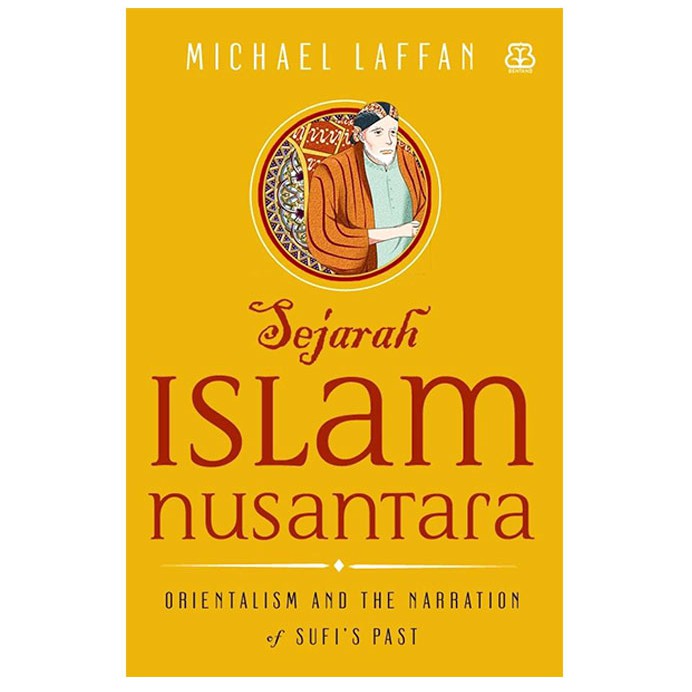 Jual Sejarah Islam Di Nusantara Michael Laffan Indonesia|Shopee Indonesia