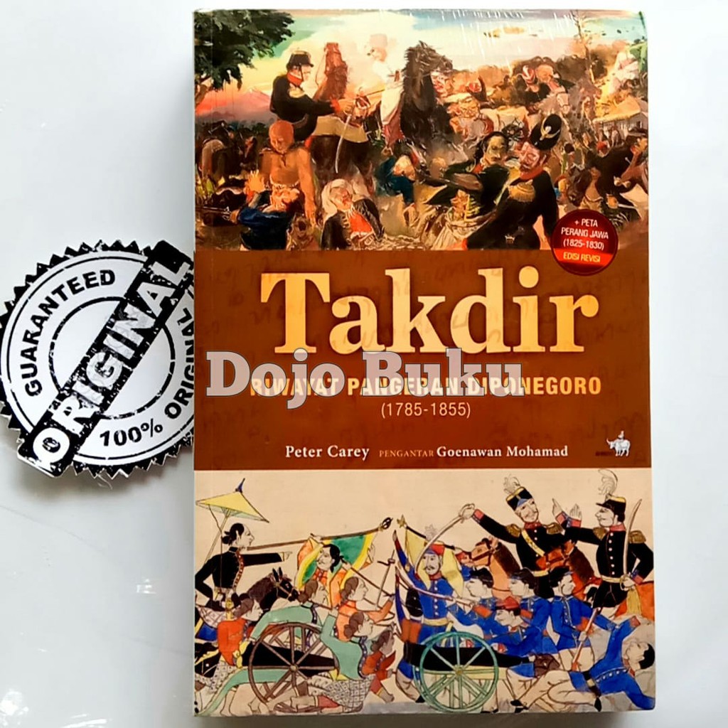 Takdir - Riwayat Pangeran Diponegoro 1785-1855 by Peter Carey