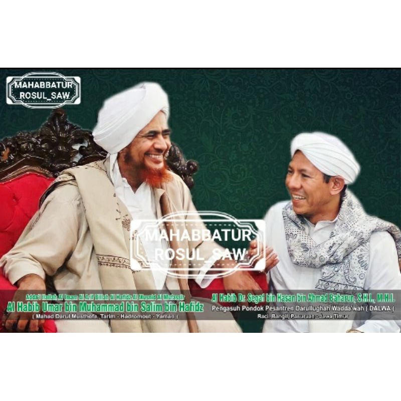 FOTO AL HABIB UMAR BIN HAFIDZ & AL HABIB SEGAF BIN HASAN BAHARUN | A3+