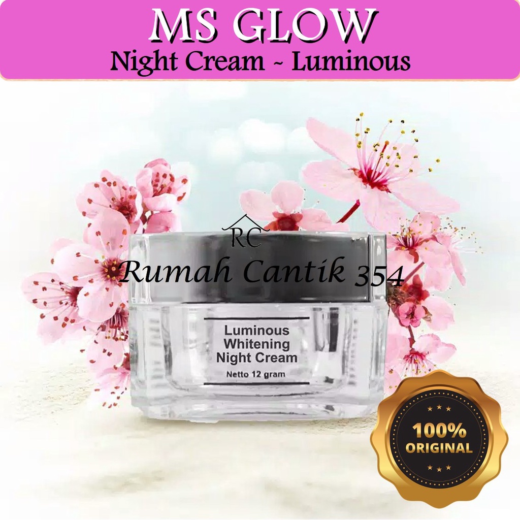 MS Glow Night Cream Luminous Rumah Cantik 354 Krim Malam yang Dapat Membuat Kulit Wajah Tidak Kusam dan Lebih Cerah