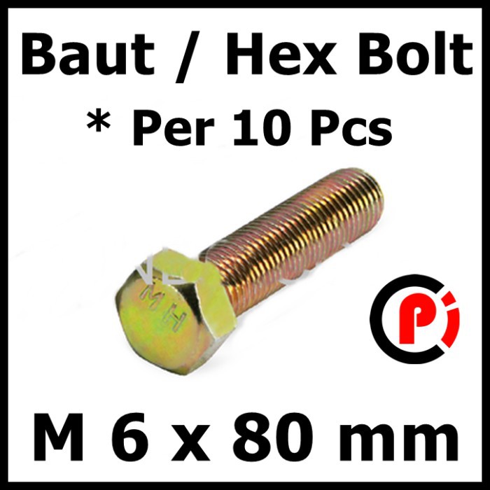 Per 10 Pcs Baut Hex Bolt M6 x 80 mm 6x80 10Pcs