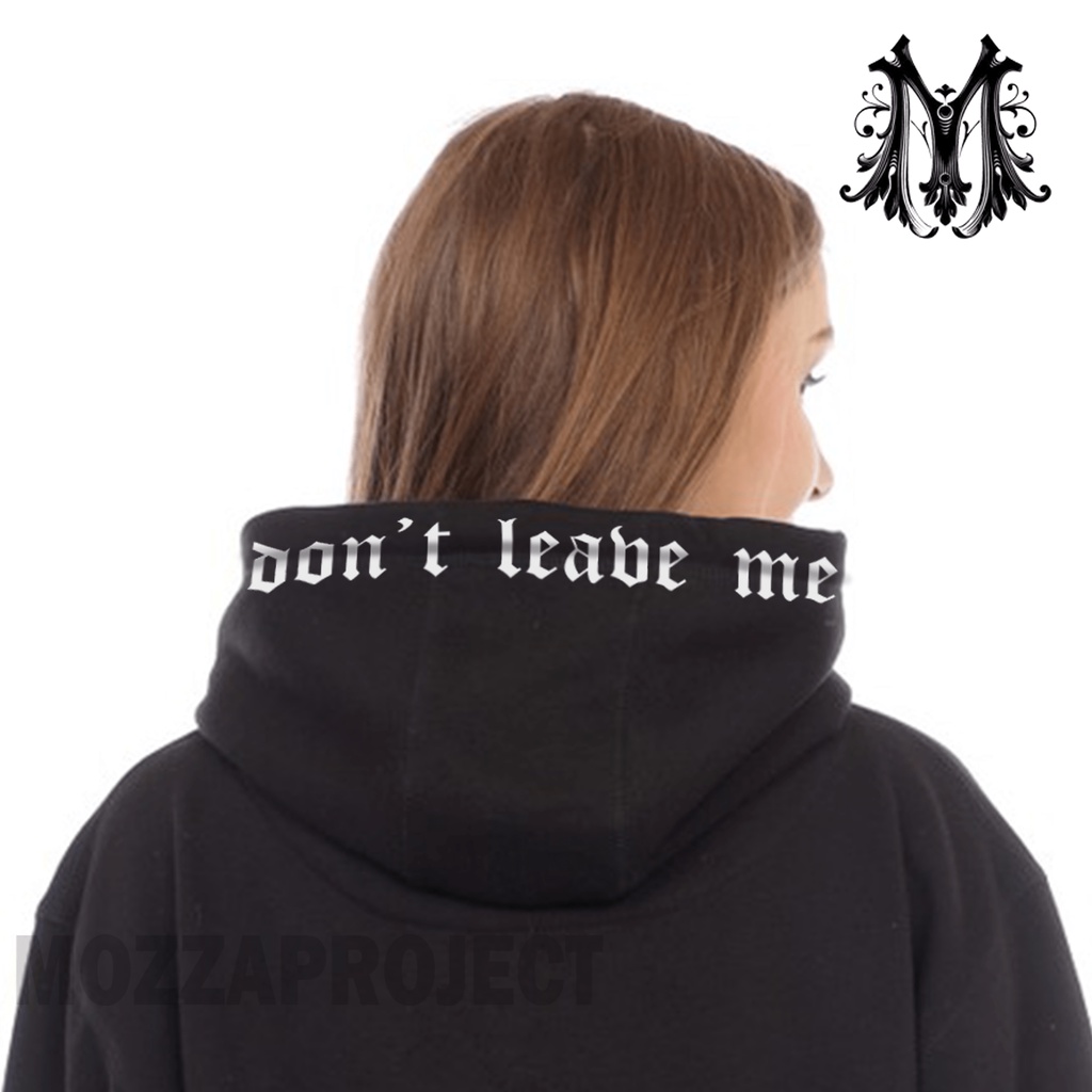 Mozzaproject Hoodie Sweatshirt Dont Leave Me