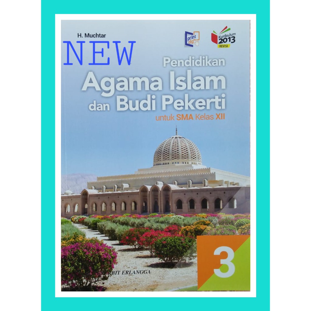 AGAMA ISLAM DAN BUDI PEKERTI KELAS 3 PENGARANG MUCHTAR SMU/MA TERBITAN ERLANGGA KURIKULUM 2013