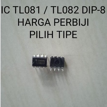 IC TL081 / TL082 TL081CN TL082CN DIP-8 PILIH VARIASI TIPE