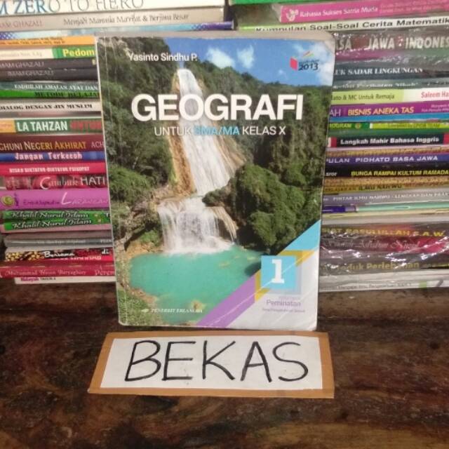 Buku Geografi kelas 10 X 1 SMA Erlangga Kurikulum 2013 Kelompok peminatan - Yasinto Sindhu