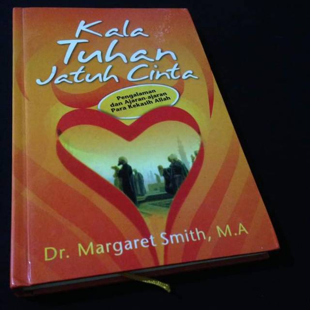 KALA TUHAN JATUH CINTA - Sufi Ibnu Sina - Ibnu Arabi - Attar - Abu Yazid - Rumi - Dr Margaret Smith