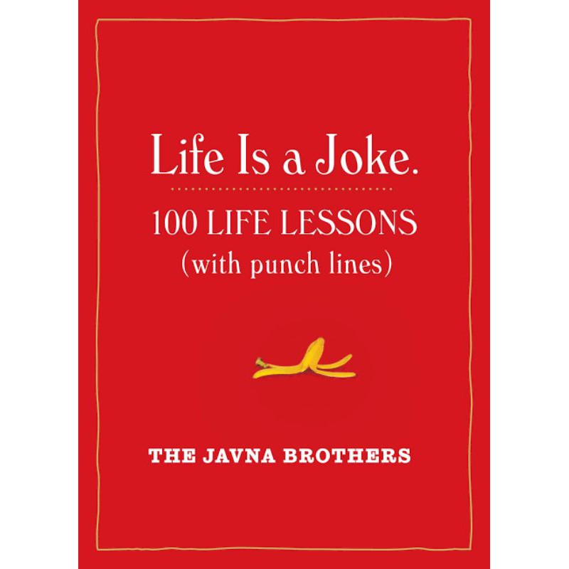 

Life Is a Joke: 100 Life Lessons (with Punch Lines