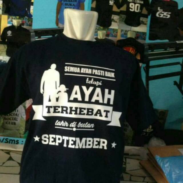 Kaos Ayah Terbaik lahir bulan September