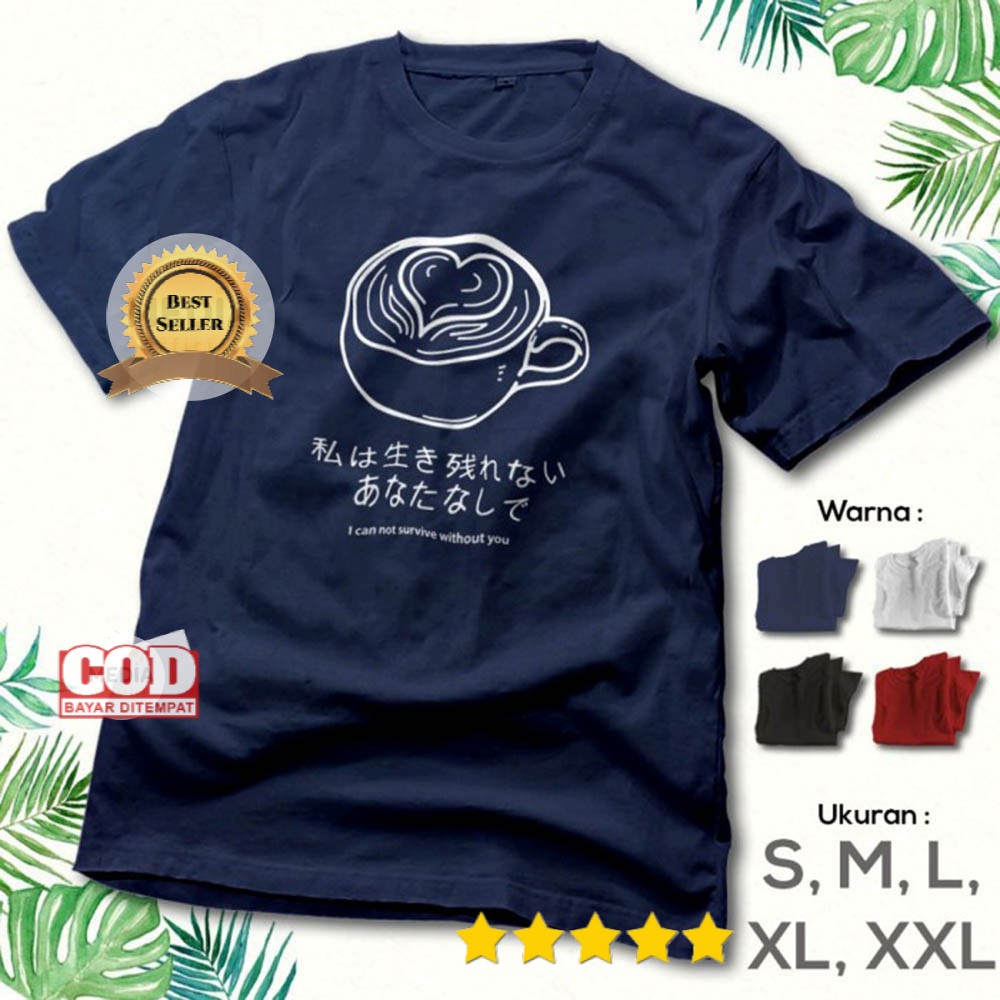 Kaos Kopi CANT SURVIVE - Baju Kaos Distro Cowok Cewek Original - OOTD Tshirt Premium KO-37
