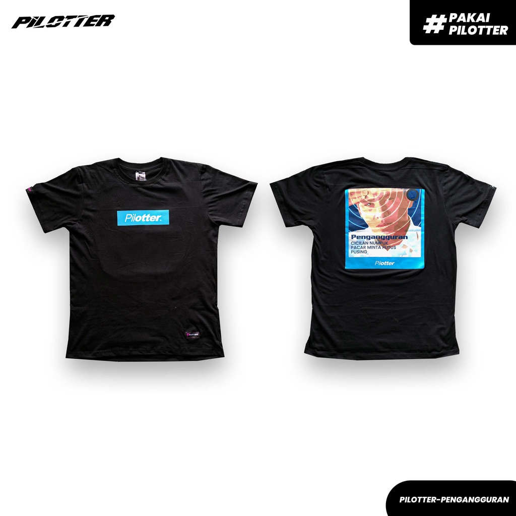 KAOS PILOTTER ORIGINAL KAOS PILOTTER PENGANGGURAN ORIGINAL FREE STIKER KAOS BRAND LOKAL