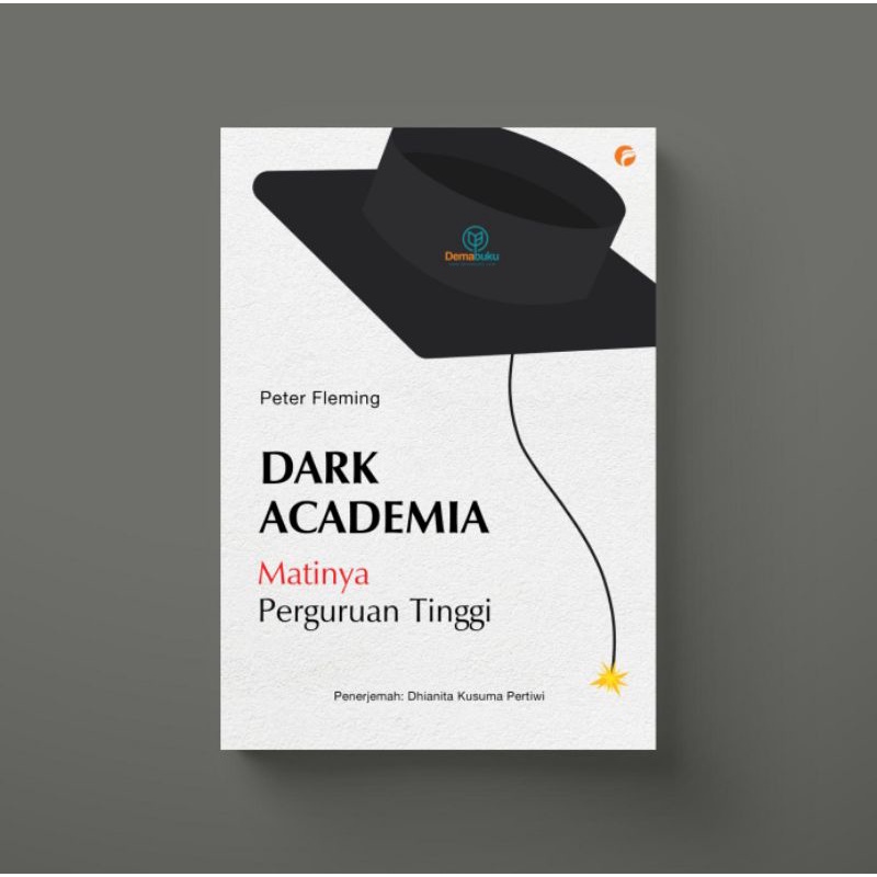 Dark Academia: Matinya Perguruan Tinggi - Peter Fleming