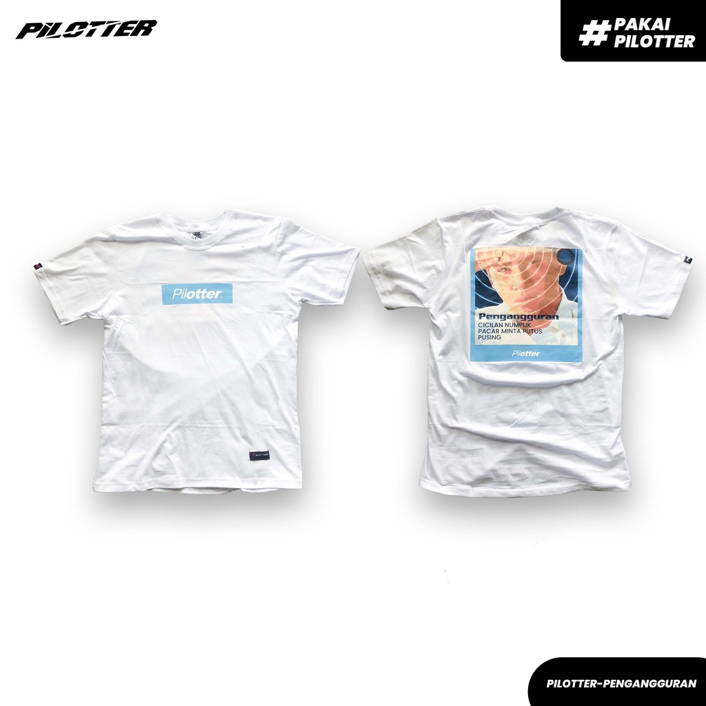 KAOS PILOTTER ORIGINAL PENGANGGURAN PILOTTER ORIGINAL FREE STIKER KAOS PILOTER KAOS UNIK KEREN