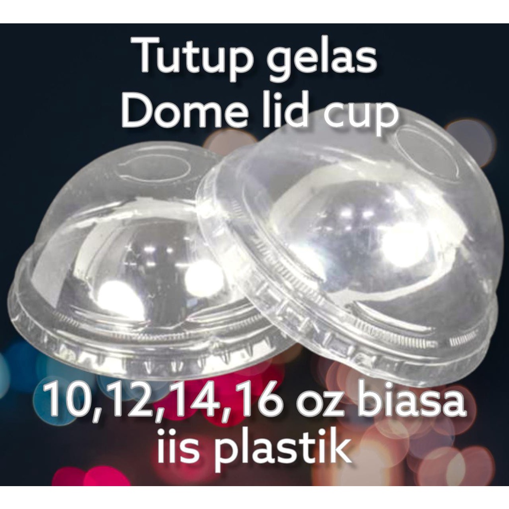 Tutup gelas cembung 10, 12 , 14 , 16 , 18 dan 22 Oz / Dome lid cup