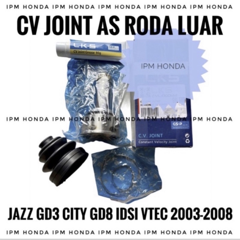 HO SEL CV joint Outer As Roda Luar Honda Jazz GD3 City GD8 Idsi Vtec 2003 2004 2005 2006 2007 2008 NKN Japan TDK Trivindo LKS Unifar