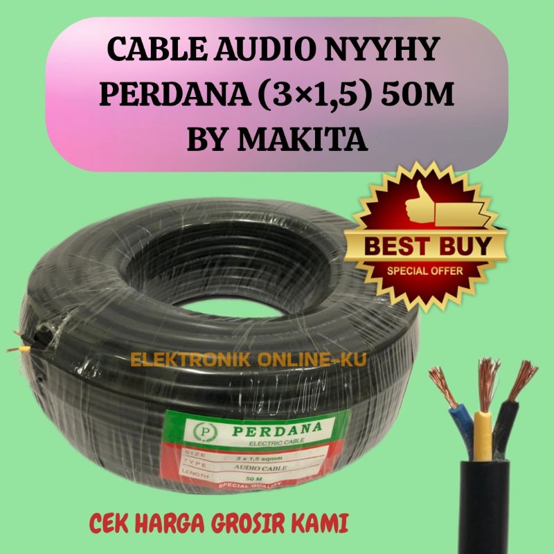 CABLE AC NYYHY PERDANA 3×1,5 50M BY MAKITA HARGA TERJANGKAU DAN KWALITAS OK