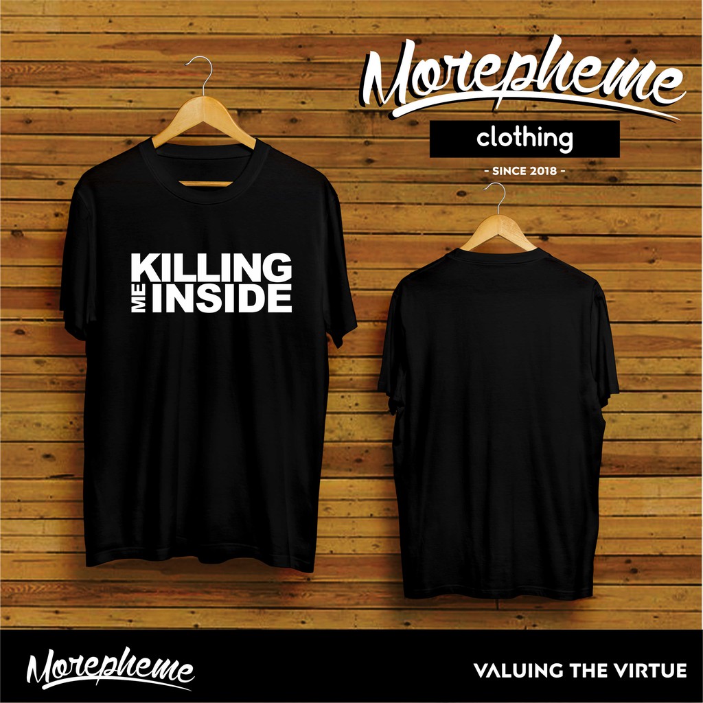 Kaos Baju Killing Me Inside Band Musik / Kaos Morepheme