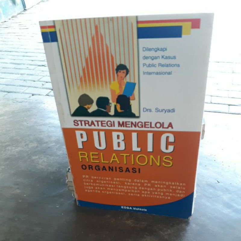

BUKU ORIGINAL STRATEGI MENGELOLA PUBLIC RELATIONS ORGANISASI