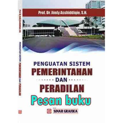 

Buku Penguatan Sistem Pemerintahan dan Peradilan Jimly Asshiddiqie