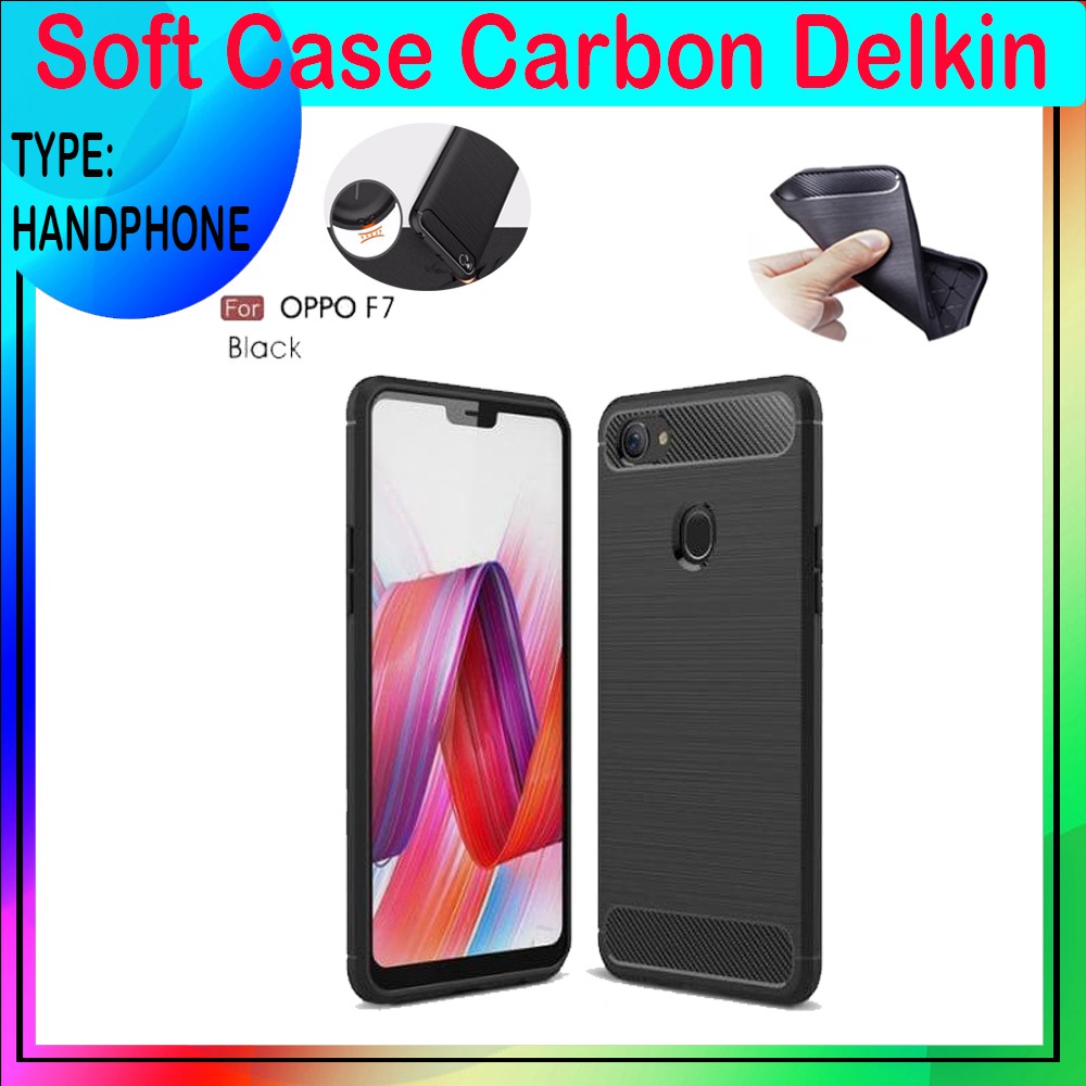 Soft Case Delkin Karbon Handphone OPPO F7 Casing Silicone Kesing Silikon Case