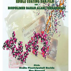 EDIBLE COATING DAN FILM DARI BIOPOLIMER BAHAN ALAMI TERBARUKAN