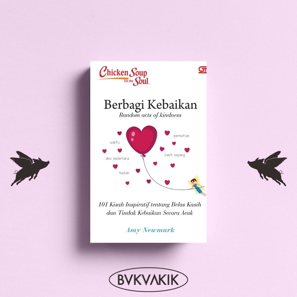 Chicken Soup For The Soul: Berbagi Kebaikan - Amy Newmark