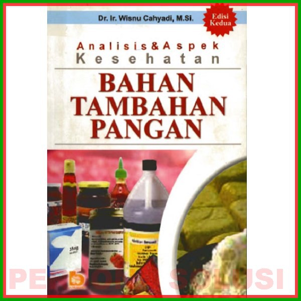 

Analisis dan Aspek Kesehatan Bahan Tambahan Pangan.Edisi Kedua