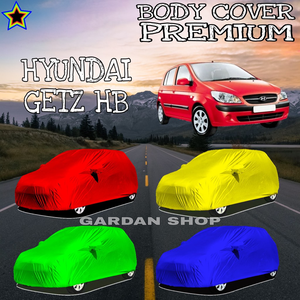 Sarung Mobil HYUNDAI GETZ HB Polos WARNA Body Cover Hyundai PREMIUM