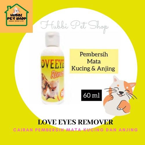 Loveeyes remover Pembersih mata kucing anjing 60 ml - eye remover - love - TALI MAS