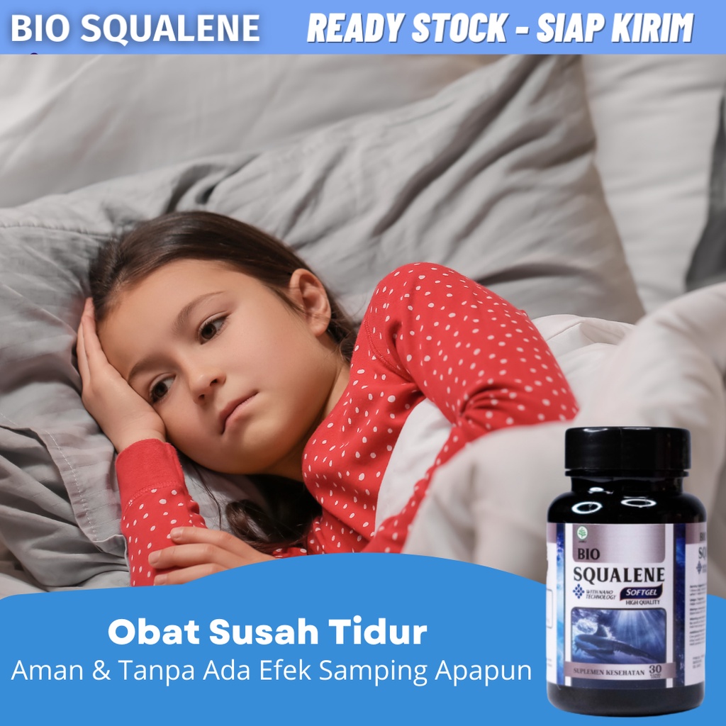 Obat Anak Susah Tidur, Obat Insomnia, Obat Selalu Bangun Malam, Obat Anak Sering Insomnia, Obat Agar Tidak Rewel di Malam Hari, Obat Tidur Berjalan, Obat Sering Ngantuk Siang, Obat Agar Cepat Tidur, Obat Cepat Ngantuk Anak Dengan Bio Squalene