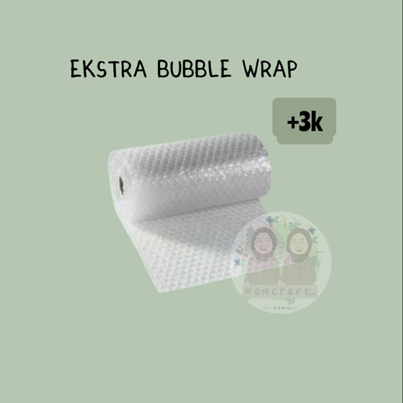 

tambahan bubble wrap