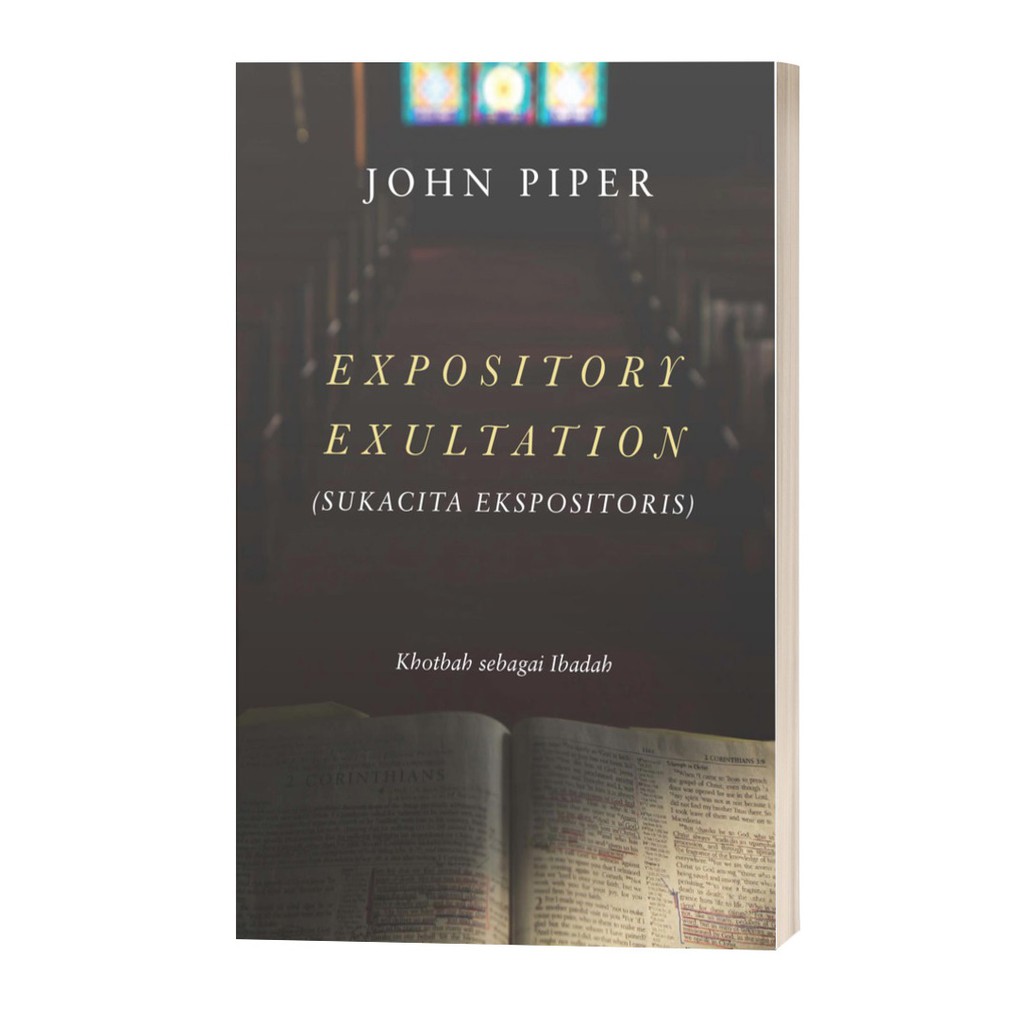 Buku Terlaris Expository Exultation (Sukacita Ekspositoris) - JOHN PIPER